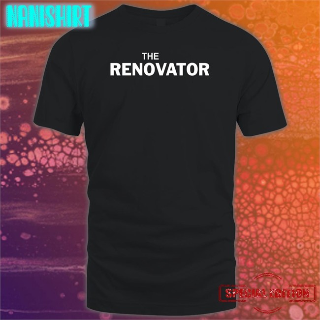 The Renovator Tee Shirt