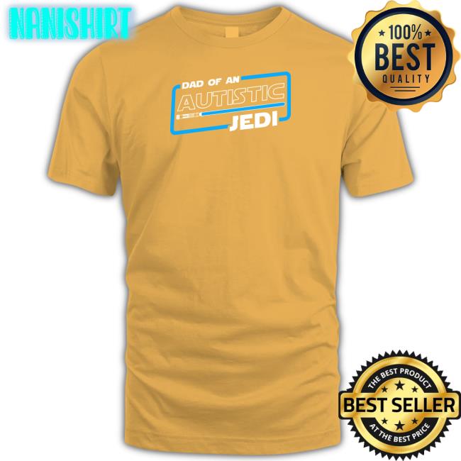 Dad Of An Autistic Jedi Shirt