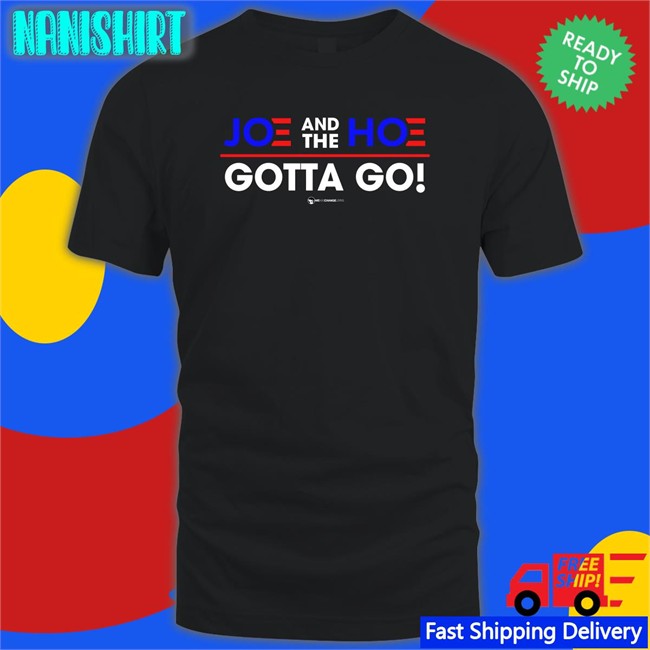 We Are Change Merch Joe And The Hoe Gotta Go Tee Shirts Luke Rudkowski