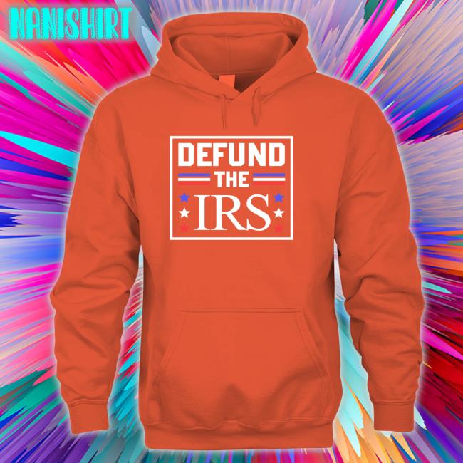 Defund The IRS Shirts