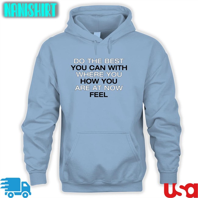 Poorly Translated Shirts Do The Best You Can With Where You How You Are At Now Fell Hat Translatedtees