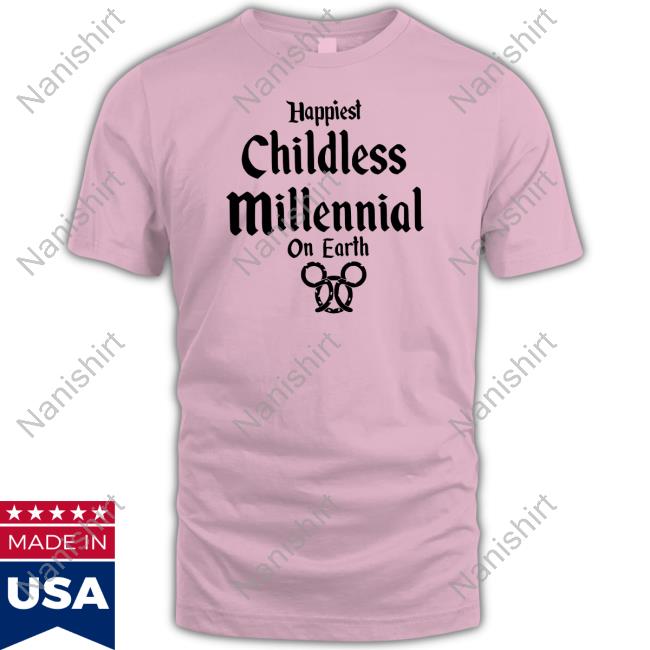 Happiest Childless Milennial On Earth Shirt Light Pink