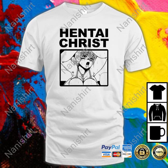 Goodshirts Merch Hentai Christ Hoodie Shirts That Go Hard