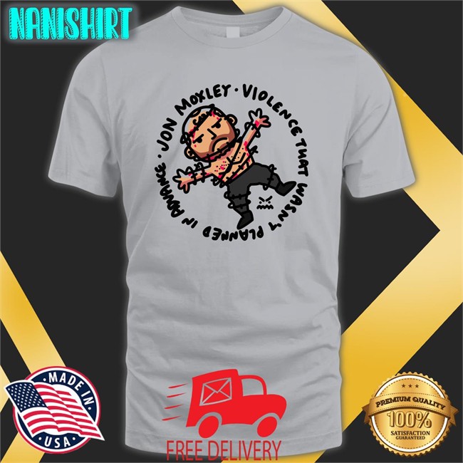 Jon Moxley Violence That Wasn't Planned In Advance Johnjfreeze Hoodie