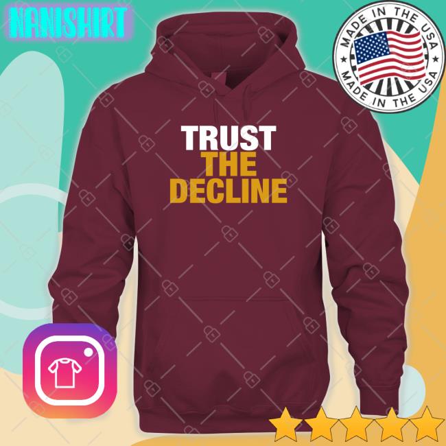 The Voice Of Morgantown Trust The Decline Hoodies