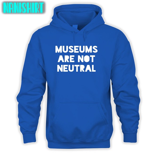 Museums Are Not Neutral Tee Shirt Adam Rizzo