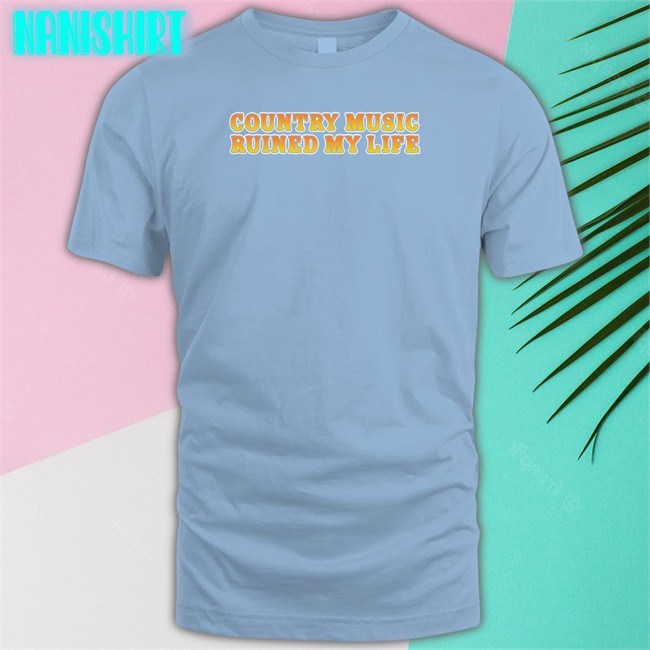 Country Music Ruined My Life Tee