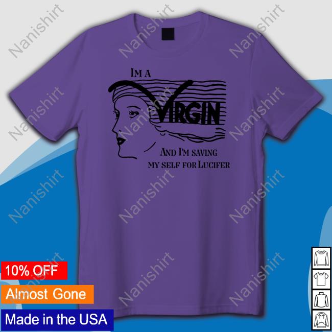 I'm A Virgin And I'm Saving Myself For Lucifer Sweatshirt
