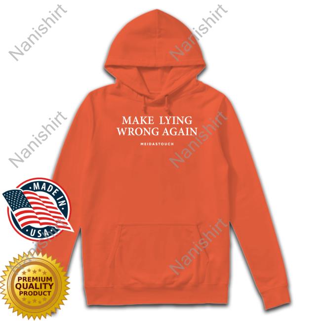 Official Make Lying Wrong Again T Shirt