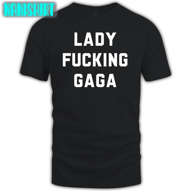 Lady Fucking Gaga Hoodie Lady Gaga