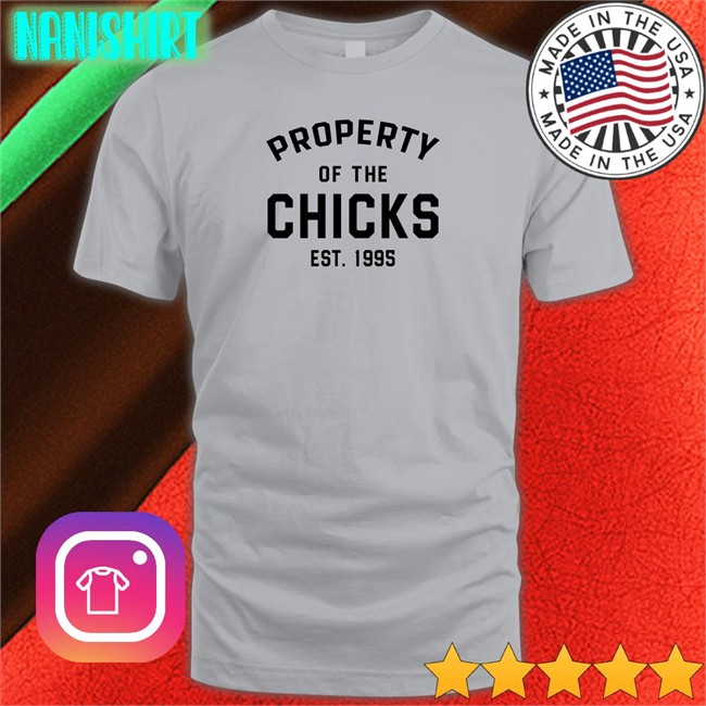 Property Of The Chicks Tee Shirt