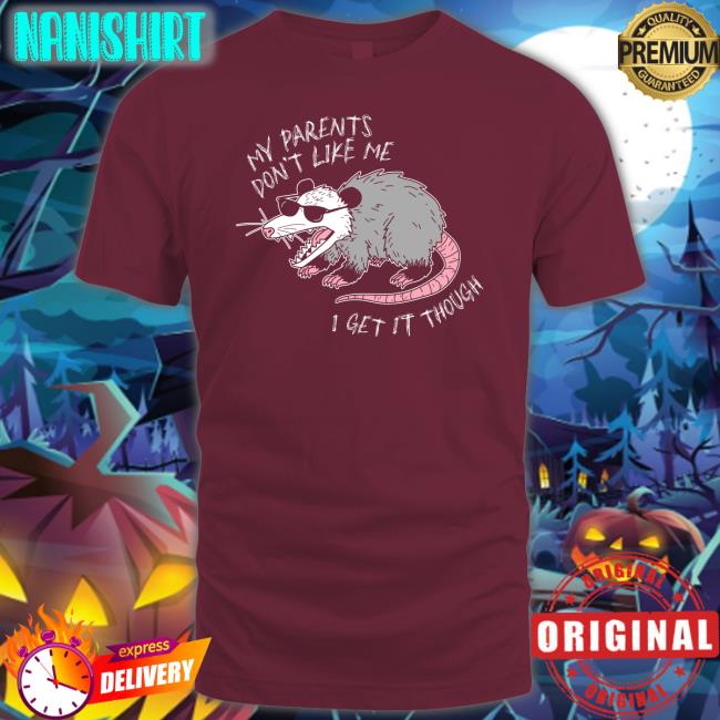 Mega64 Shop My Parents Don't Like Me I Get It Though Sweatshirt