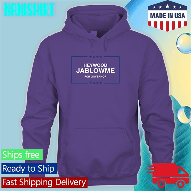 Shitheadsteve Shop Heywood Jablowme For Governor Long Sleeve Shirt