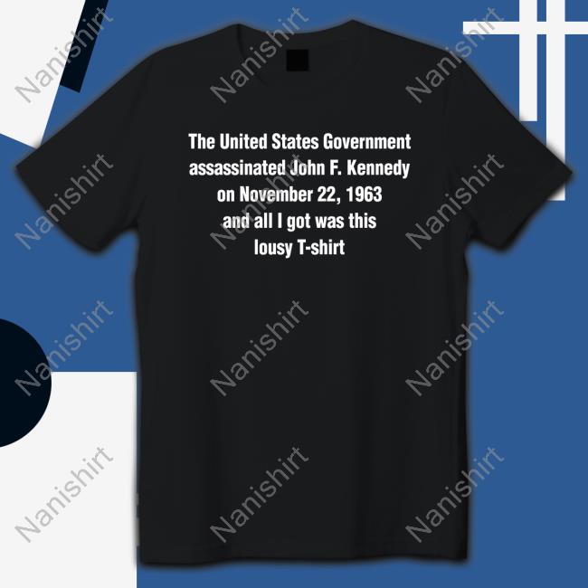 Shirts That Go Hard The United States Government Shirt