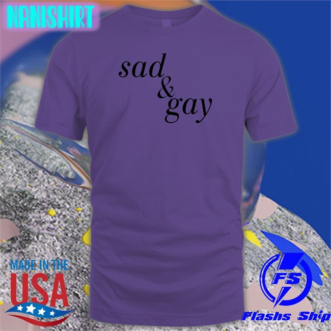 Shirts That Go Hard Sad & Gay Hoodies Shirtsthtgohard