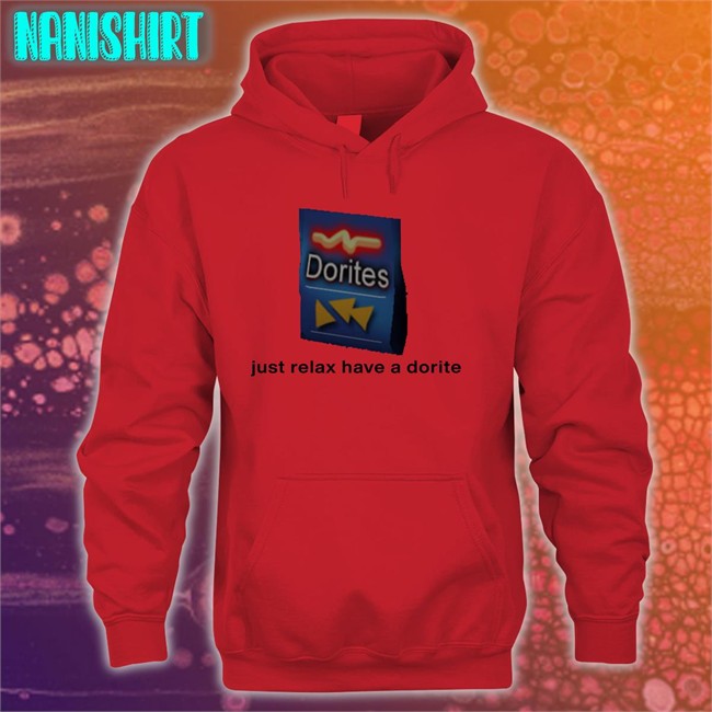 Just Relax Have A Dorite Hoodie