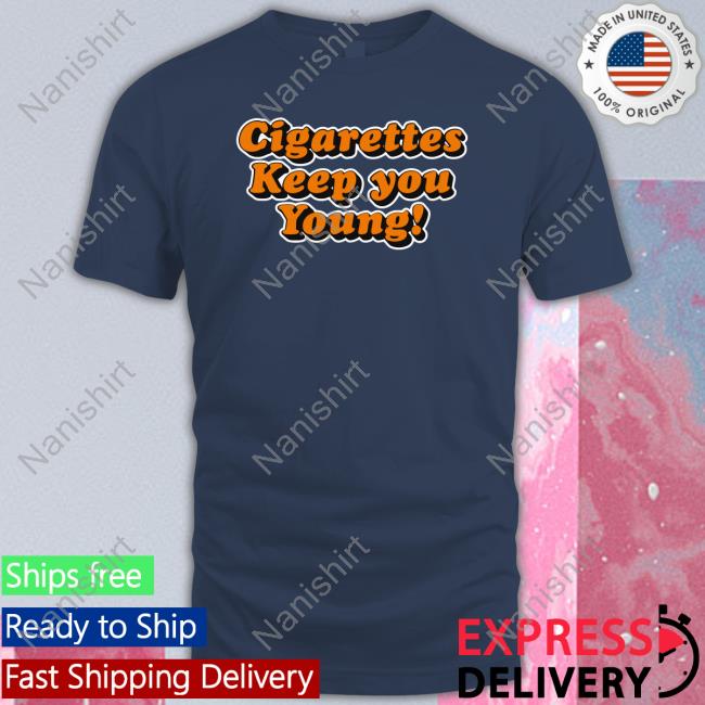 Cigarettes Keep You Young Hoodie