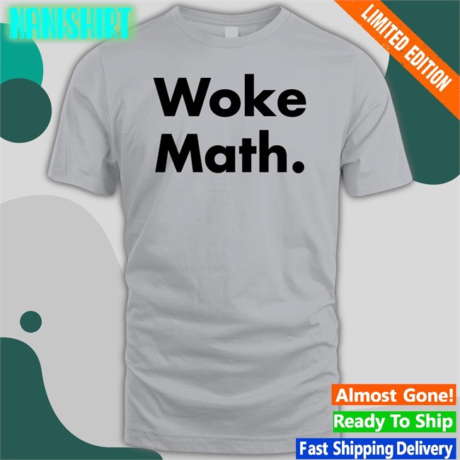 Woke Math Shirts