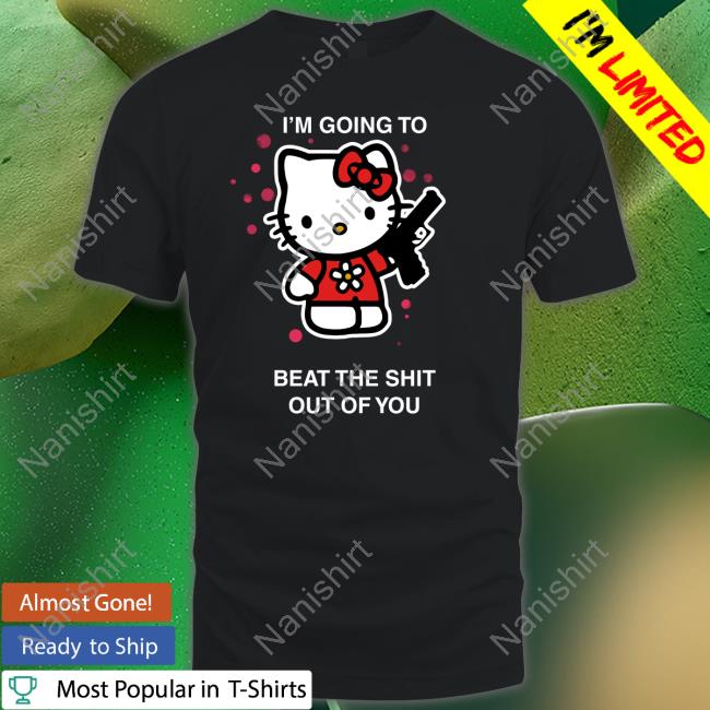 I'm Going To Beat The Shit Out Of You Tee