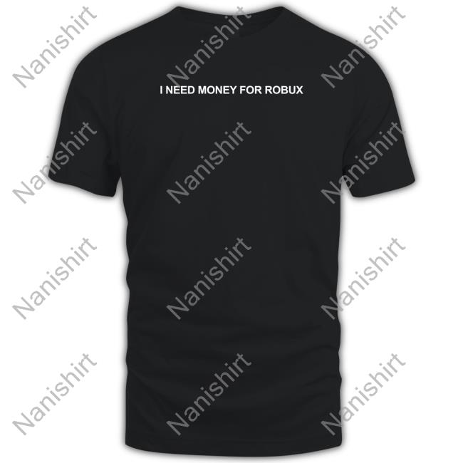 I Need Money For Robux Hoodie Tom Arnold