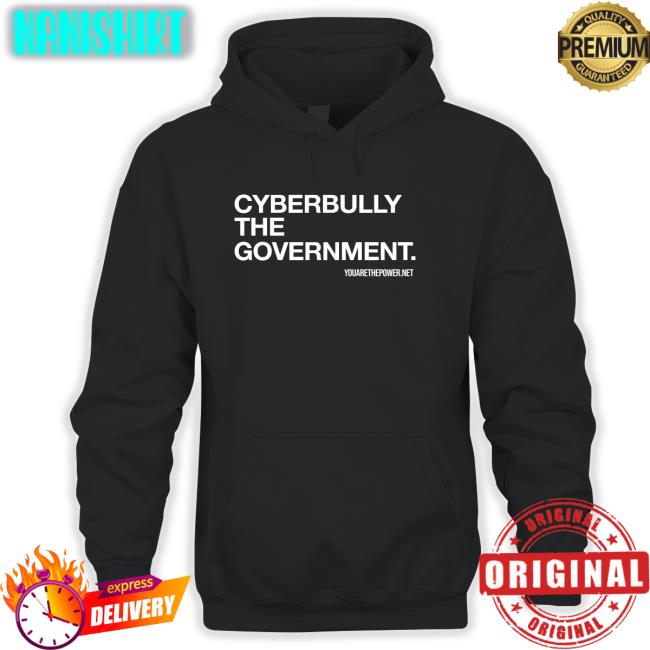 David Fite Cyberbully The Government Shirt