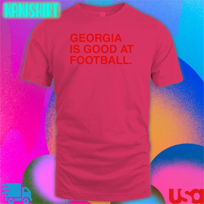 Georgia Is Good At Football Hoodie