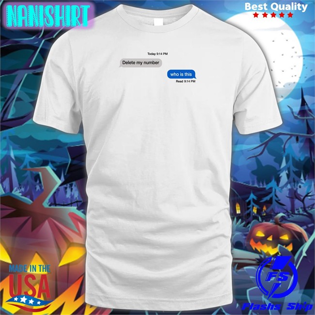 Delete My Number Who Is This Shirt