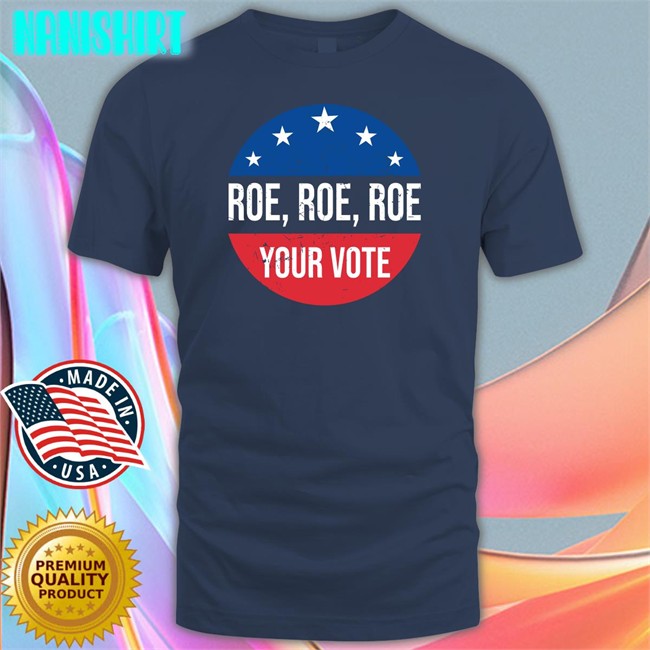 Heidiho Roe Roe Roe Your Vote Sweatshirt Vote Blue In 2022