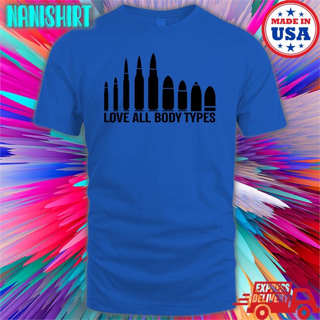 Love All Body Types T Shirts Dr Maga Shaykay1717