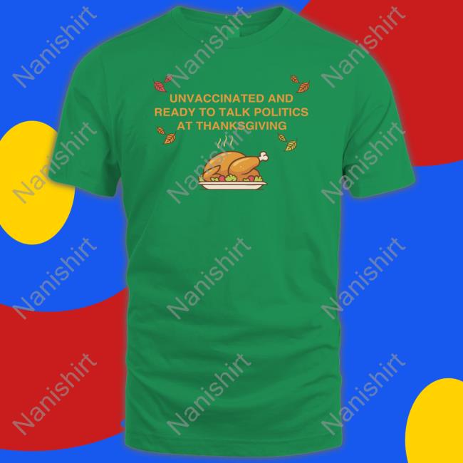 Unvaccinated And Ready To Talk Politics At Thanksgiving Tank Top