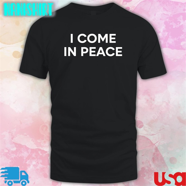 Gure I Come In Peace Hoodies Shirt