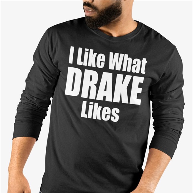 I Like What Drake Likes Shirt Dj Khaled