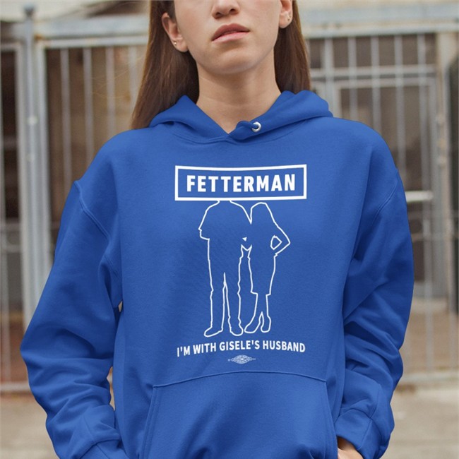 John Fetterman Merchandise I'm With Gisele's Husband Tee Shirt