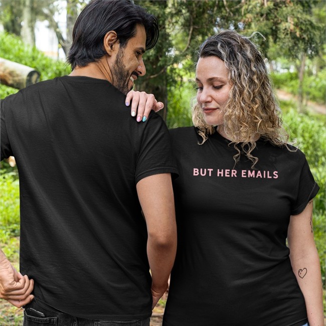 Hillary Clinton But Her Emails Shirts Onward Together Merch