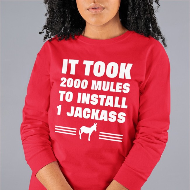 It Took 2000 Mules To Install 1 Jackass Tee Shirt Diamond And Silk