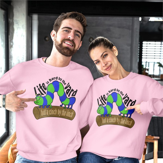 Life Is Hard By The Yard But A Cinch By The Inch Sweatshirt