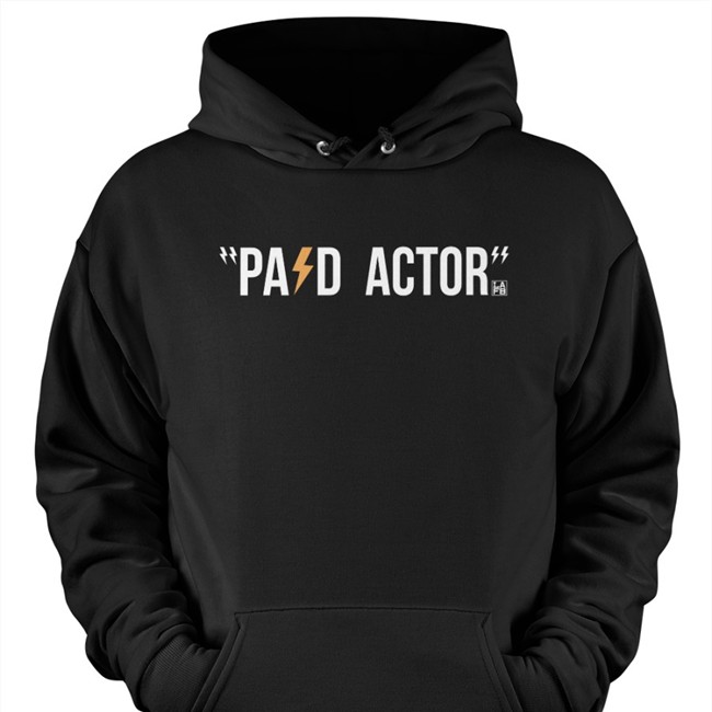 Paid Actor Hooded Sweatshirt
