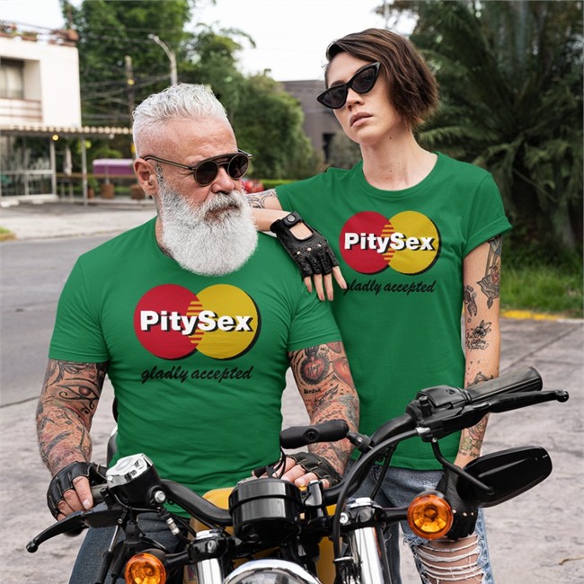 Pity Sex Gladly Accepted T Shirt Shirts That Go Hard