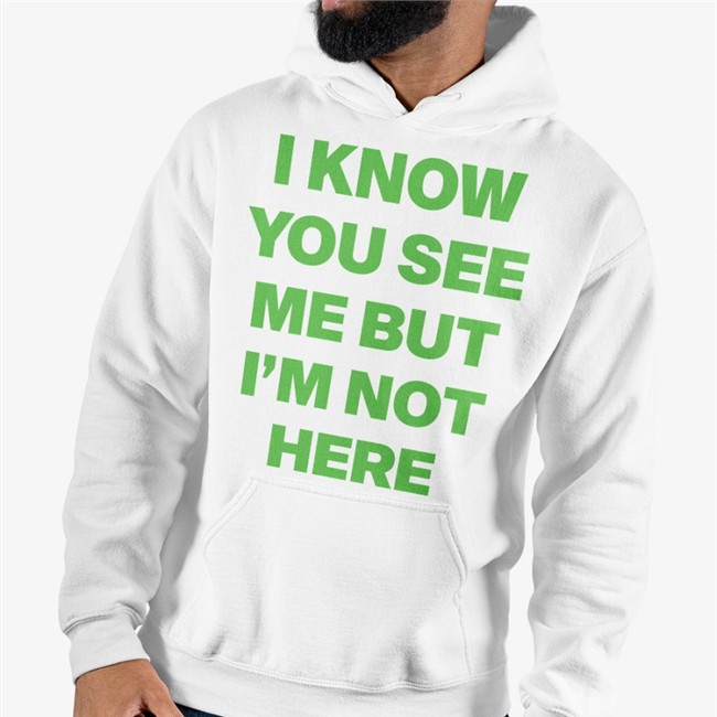 Shopbabes Merch Ciera Rogers I Know You See Me But I'm Not Here Leave A Message Shirt