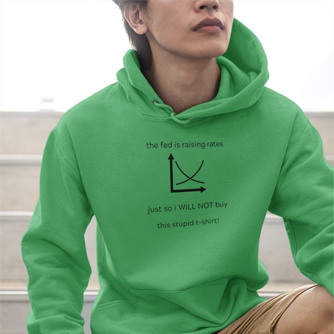 The Fed Is Raising Rates Just So I Will Not Buy This Stupid Tee Shirt