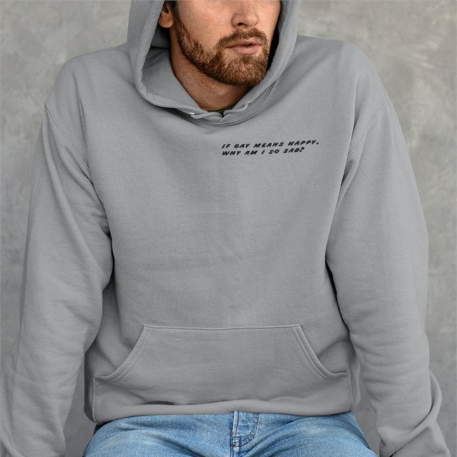 Shirts That Go Hard Merch Shirtsthtgohard If Gay Means Happy Why Am I So Sad T Shirt