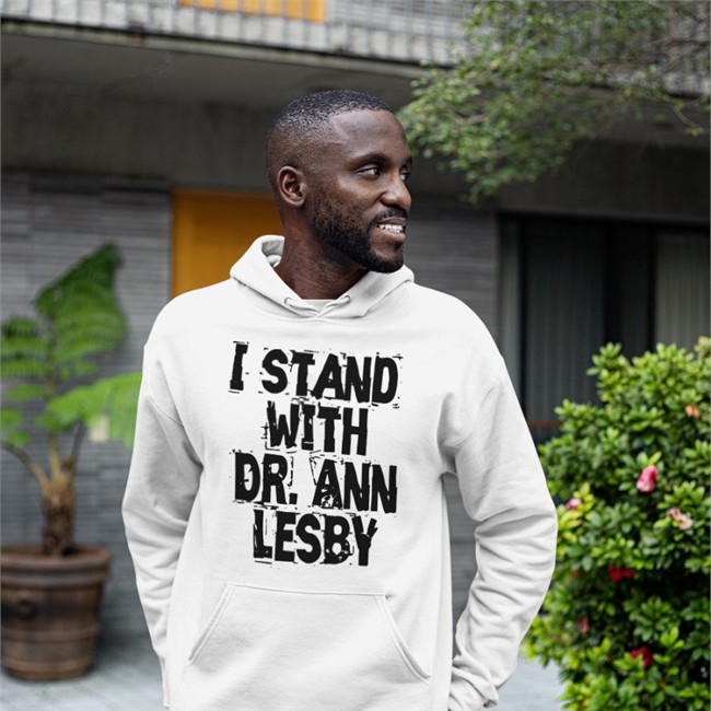 I Stand With Dr Ann Lesby Sweatshirt