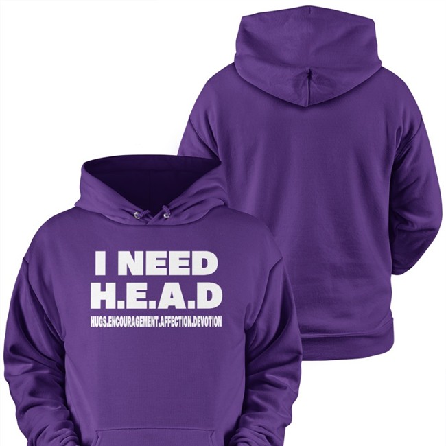 I Need HEAD Hugs Encouragement Affection Devotion Tee Shirts That Go Hard Merch