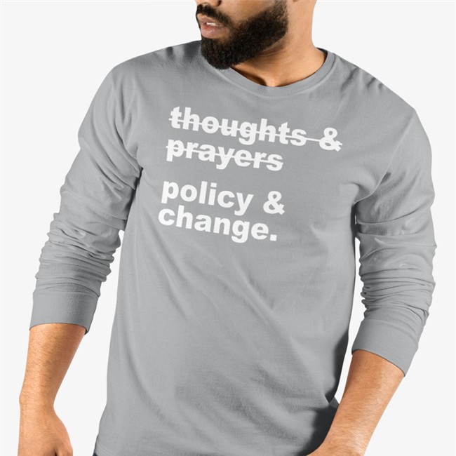 Thoughts & Prayers Policy & Change Tee