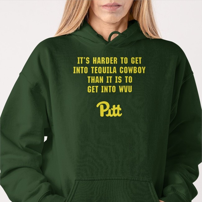 Matt Speck It's Harder To Get Into Tequila Cowboy Than It Is To Get Into Wvu Pitt Tee Shirt