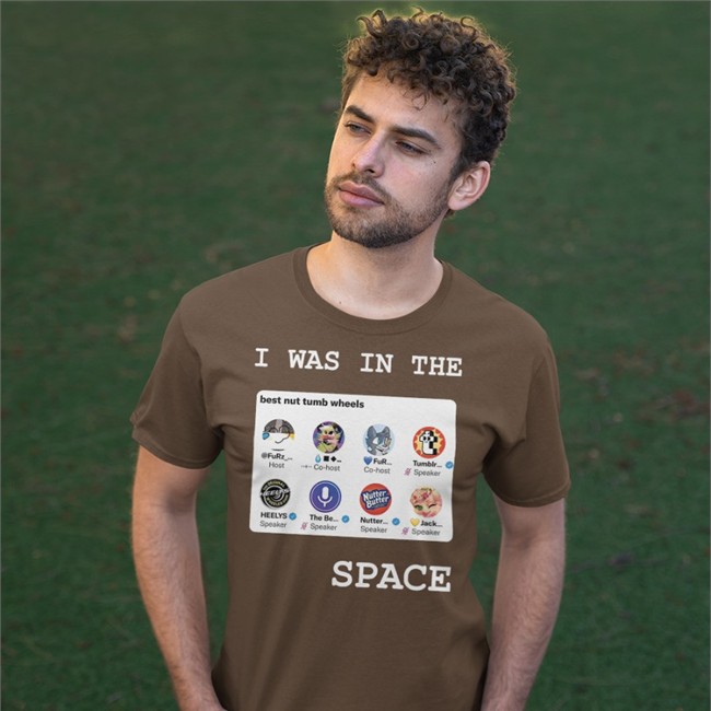 Best Nut Tumb Wheels I Was In The Space Shirt Black Tumblr