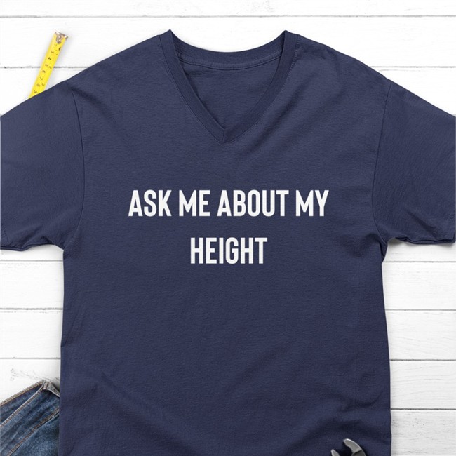 Ask Me About My Height Sweatshirt