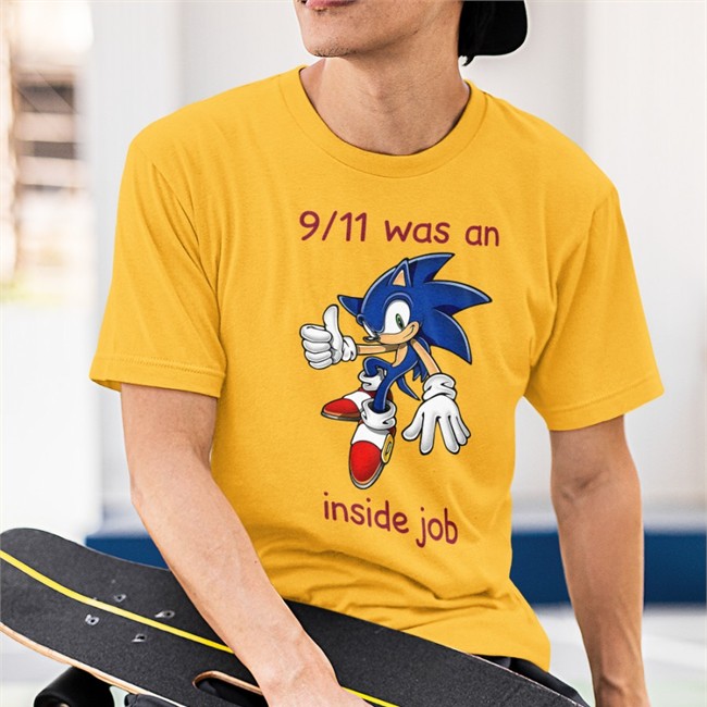 Shirts That Go Hard Sonic 9 11 Was An Inside Job Shirt