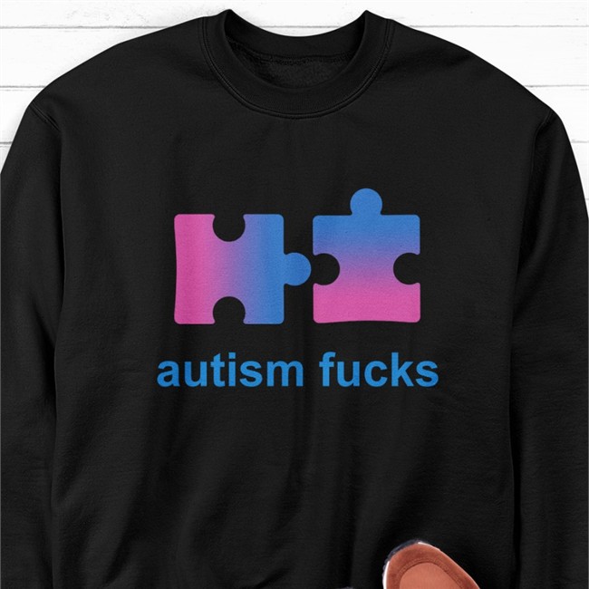 Autism Fucks Long Sleeve