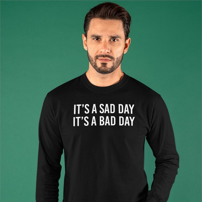 It's A Sad Day It's A Bad Day Shirts Barstool Sports Merch